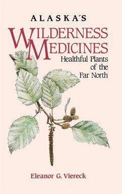 Alaska's Wilderness Medicines - Viereck, Eleanor G.