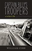 Captain Billy's Troopers: A Writer's Life