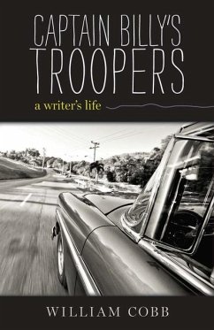 Captain Billy's Troopers: A Writer's Life - Cobb, William