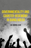 Governmentality and Counter-Hegemony in Bangladesh