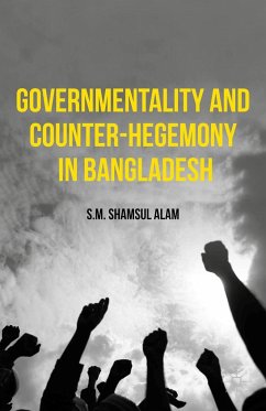 Governmentality and Counter-Hegemony in Bangladesh - Alam, S. M. Shamsul