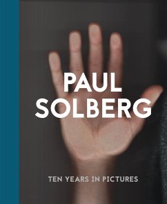 Paul Solberg: 10 Years in Pictures: 10 Years in Pictures - Solberg, Paul