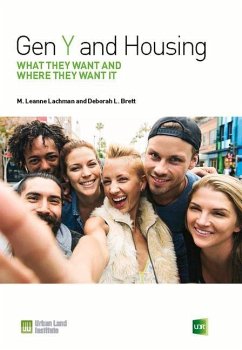 Gen Y and Housing: What They Want and Where They Want It - Lachman, M. Leanne; Brett, Deborah L.