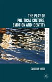 The Play of Political Culture, Emotion and Identity
