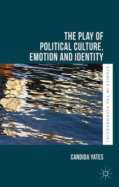The Play of Political Culture, Emotion and Identity - Yates, Candida