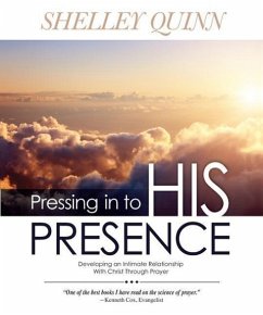 Pressing in to His Presence - Quinn, Shelley