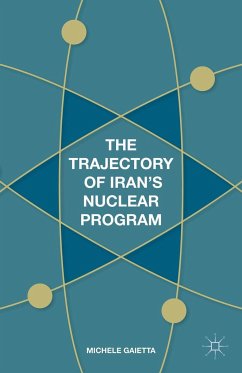 The Trajectory of Iran's Nuclear Program - Gaietta, Michele