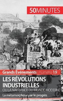 Les révolutions industrielles ou la naissance du monde moderne - Jérémy Rocteur; 50minutes