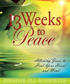 13 Weeks to Peace - Schwirzer, Jennifer Jill