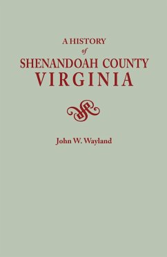 History of Shenandoah County, Virginia. Second (Augmented) Edition [1969] - Wayland, John W.