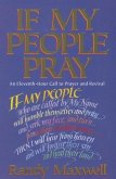 If My People Pray: An Eleventh-Hour Call to Prayer and Revival
