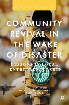 Community Revival in the Wake of Disaster - Storr, Virgil Henry;Haeffele-Balch, Stefanie;Grube, Laura E.