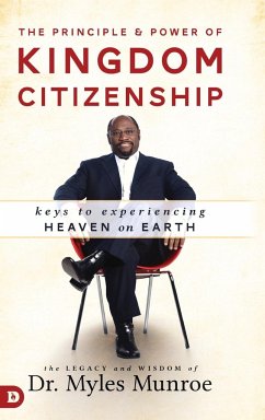 The Principle and Power of Kingdom Citizenship - Munroe, Myles