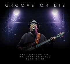 Groove Or Die - Jackson,Paul Trio