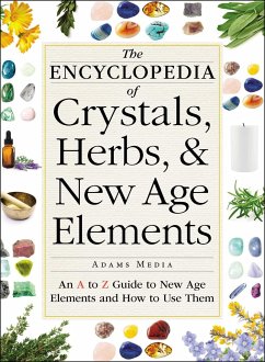 The Encyclopedia of Crystals, Herbs, and New Age Elements - Adams