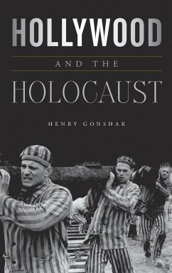 Hollywood and the Holocaust - Gonshak, Henry