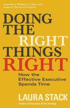 Doing the Right Things Right: How the Effective Executive Spends Time - Stack, Laura