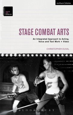 Stage Combat Arts: An Integrated Approach to Acting, Voice and Text Work + Video - Duval, Christopher