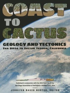 Coast to Cactus: Geology and Tectonics, San Diego to Salton Trough, California - Bauer Morton, Jennifer