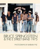 Bruce Springsteen & the E Street Band 1975: Photographs by Barbara Pyle