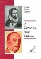 De Cervantes desde Astrana - Fuero Espejo, Jesús