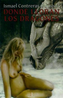 Donde lloran los dragones - Contreras Carmona, Ismael