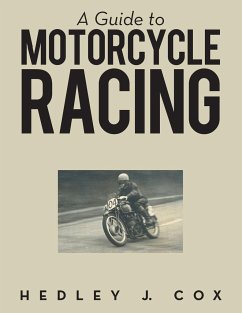 A Guide to Motorcycle Racing - Cox, Hedley J.