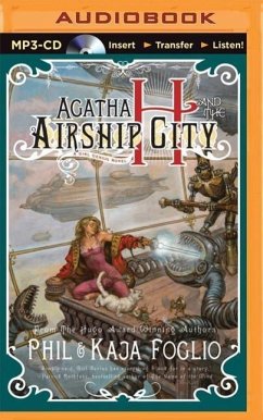 Agatha H. and the Airship City - Foglio, Phil; Foglio, Kaja