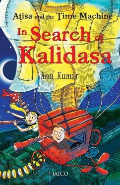 Atisa and the Time Machine In Search of Kalidasa - Kumar, Anu