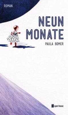 Neun Monate. Roman - Bomer, Paula