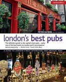 London's Best Pubs: A Guide to London's Most Interesting and Unusual Pubs