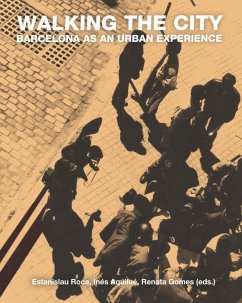 Walking the city : Barcelona as an urban experience - Roca, Estanislau