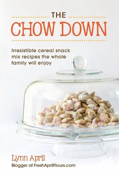 The Chow Down, Irresistible Cereal Snack Mix Recipes the Whole Family Will Enjoy - April, Lynn