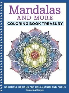 Mandalas and More Coloring Book Treasury: Beautiful Designs for Relaxation and Focus - Harper, Valentina