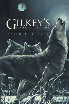 Gilkey's Book of Poems - Gilkey, Keith A.