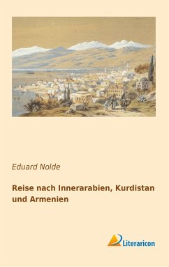 Reise nach Innerarabien, Kurdistan und Armenien - Nolde, Eduard