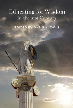 Educating for Wisdom in the 21st Century - Davis, Darin H.