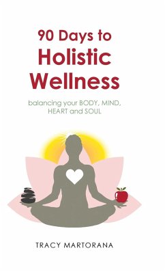 90 Days to Holistic Wellness - Martorana, Tracy