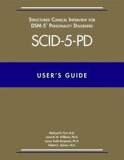 User's Guide for the Structured Clinical Interview for DSM-5 Personality Disorders (SCID-5-PD) - First, Michael B. (New York State Psychiatric Institute); Williams, Janet B. W., PhD; Benjamin, Lorna Smith (University Neuropsychiatric Institute, IRT Cl