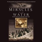 Miracles on the Water: The Heroic Survivors of a World War II U-Boat Attack