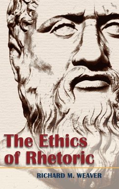 The Ethics of Rhetoric - Weaver, Richard M.