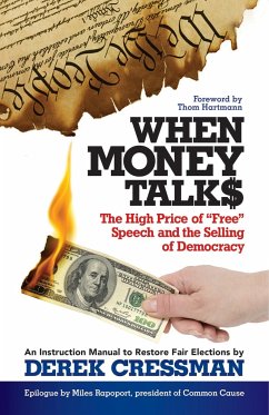 When Money Talks: The High Price of Free Speech and the Selling of Democracy - Cressman, Derek