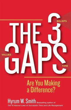 The 3 Gaps: Are You Making a Difference? - Smith, Hyrum W.