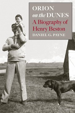 Orion on the Dunes: A Biography of Henry Beston - Payne, Daniel G.