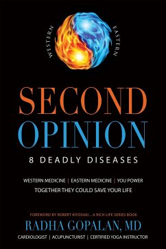 Second Opinion: 8 Deadly Diseases--Western Medicine, Eastern Medicine, You Power: Together They Could Save Your Life - Gopalan, Radha