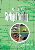 It's Only Spring Training: Training Guide for Embracing Your Future