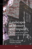 Landscapes of Memory and Impunity: The Aftermath of the Amia Bombing in Jewish Argentina