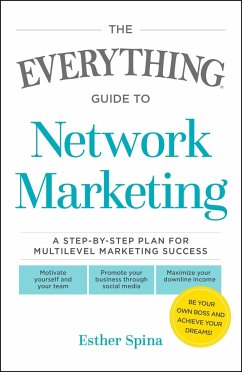 The Everything Guide to Network Marketing - Spina, Esther