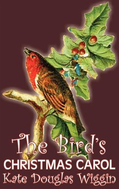 The Bird's Christmas Carol by Kate Douglas Wiggin, Fiction, Historical, United States, People & Places, Readers - Chapter Books - Wiggin, Kate Douglas