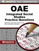Oae Integrated Social Studies Practice Questions: Oae Practice Tests & Exam Review for the Ohio Assessments for Educators
